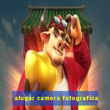 alugar camera fotografica